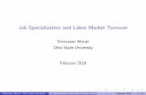 Job Specialization and Labor Market Turnover · I adopt Guvenen et al. (2016), Lise and Postel-Vinay (2016) Srinivasan Murali Ohio State University Job Specialization and Labor Market