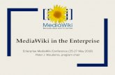 MediaWiki in the Enterprise...•How can you convince your boss to accept it as an alternative? •How can you convince your co-workers to use it? •Why, where and when is it a great