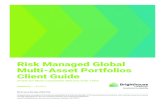Risk Managed Global Multi-Asset Portfolios Client Guide · as emerging markets, real estate and inflation assets. Global Market Exposure Exposure to asset classes across global markets.