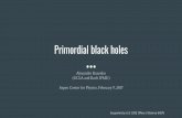Aspen Center for Physics, February 9, 2017 (UCLA and Kavli ...€¦ · Astrophysical black holes. Primordial black holes Can be produced in the early universe Can account for dark