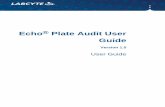 Echo Plate Audit User Guide - For Life · Echo® Plate Audit User Guide User Guide 7 2 Introduction The Echo® Plate Audit application enables the creation and analysis of survey