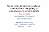Understanding land-surface- atmosphere coupling …Understanding land-surface-atmosphere coupling in observations and models Alan K. Betts Atmospheric Research akbetts@aol.com MERRA