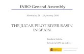 THE JUCAR PILOT RIVER BASIN IN SPAIN · THE JUCAR PILOT RIVER BASIN IN SPAIN Teodoro Estrela Jefe de la OPH de la CHJ INBO General Assembly Martinica, 24 – 28 January 2004. 2 B,