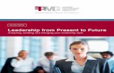 Leadership from Present to Future · 2020-03-31 · Determining your existing leadership style is a critical step in starting to improve managerial and communication skills. Discovering