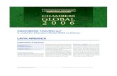 LEGAL PUBLISHERS CHAMBERS GLOBAL 2006...CHAMBERS GLOBAL CHAMBERS & PARTNERS LEGAL PUBLISHERS 2006 GREENBERG TRAURIG LLP is ranked in Chambers Global 2006 as follows: LATIN AMERICA