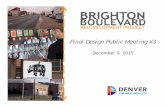 Final Design Public Meeting #3 - Denver...the City Right of Way (sidewalks, bike facility, parking, street lights, drainage, etc.) –~$26M budget •Integrate RiNo GID funded enhancements