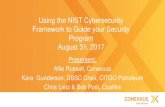 Using the NIST Cybersecurity Framework to Guide your ... · 8/31/2017  · Using the NIST Cybersecurity Framework to Guide your Security Program August 31, 2017 Presenters: ... January