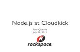 Node.js at Cloudkick - paul.querna.org · Node.js • Express • API • Services • Realtime. New Architecture User Node.js Cassandra monitoring system (complicated) In Production.