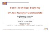 Socio-Technical Systems by Joel Cutcher-Gershenfeld...Socio-Technical Systems by Joel Cutcher-Gershenfeld Engineering SystemsEngineering Systems Doctoral Seminar ESD.84 ESD.84 –
