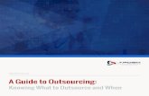 A Guide to Outsourcing€¦ · Outsourcing as a business concept isn’t anything new. For years, businesses have assigned key operational tasks to vendor partners. The reasons for