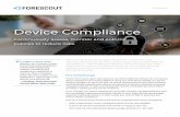 Device Compliance: Continuously assess, monitor and ......Point-in-time scans, agent-only solutions and other traditional methods for maintaining device compliance are mostly ineffective.