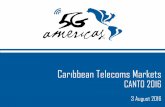 Caribbean Telecoms Markets - CANTO | Caribbean Focus ... · 8/2/2016  · The Voice of 5G and LTE for the Americas 5G Americas is an industry trade organization composed of leading