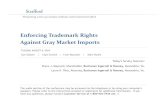 Enforcing Trademark Rights Against Gray Market Importsmedia.straffordpub.com/products/enforcing-trademark-rights-against... · 2019-08-06  · Challenges of Enforcing Trademarks against
