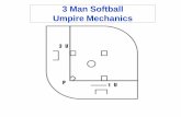 3 Man Softball Umpire Mechanics MAN CLINIC SOFTBALL.pdfstanding, as the pitch is delivered, take no more than two steps forward, ending in a ready-set position or on the proper push
