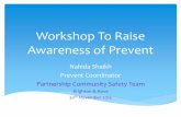 Workshop To Raise Awareness of Prevent · 2018-09-14 · Case Study – David Copeland ... Mental Health: five psychiatrists diagnosed him as having paranoid schizophrenia and a consultant