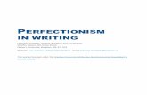 PERFECTIONISM IN WRITING · Perdue University’s Online Writing Lab (OWL) holds additional writing information. The public stage is final editing, and submitting to your professor