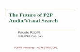 The Future of P2P Audio/Visual Searchlsir · Similarity Search Scalability Similarity search is expensive. The scalability of centralized indexes is linear. cannot be applied to huge