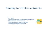 Routing in wireless networks - univ-pau.frcpham.perso.univ-pau.fr/ENSEIGNEMENT/VIETNAM/INT... · Cours de C. Pham, Université de Pau et des Pays de l’Adour Routage 5 Design choices