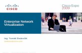 Enterprise Network Virtualizationpalo/Rozne/cisco-expo-2009/Presentati… · 3. DHCP. DHCP server on Cisco Catalyst switches is not VRF-aware DHCP-relay functionality is not VRF-aware