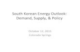 South&Korean&Energy&Outlook:& Demand,&Supply,&&&Policy& · 2015-05-02 · South&Korean&Energy&Outlook:& Demand,&Supply,&&&Policy& October&12,&2015& Colorado&Springs&