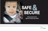 SAFE SECURE - Ministry of Transportation of Ontario...Choose and use the right car seat for your child SAFE & SECURE 2015Englishsafe&secureOct19Final 2.indd 3 2015-10-19 4:43 PM When
