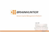 Human Capital Management Platform - Brainhunter · 2009-04-24 · 9Creates, manages and organizes sales and marketing initiatives including telemarketing programs supporting both