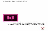 Adobe InDesign Markup Language (IDML) Cookbook · Adobe® InDesign® Markup Language (IDML) Cookbook If this guide is distributed with software that includes an end user agreement,