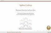 Spline Cubico - Yolahermes22.yolasite.com/resources/Spline_cubico_2011II.pdf · Splines SPLINE LINEAL Deﬁnicion´ Una funcion´ S(x) es un spline de grado 1 si: 1. El dominio de