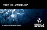STUDY SKILLS WORKSHOP - University of Canberra · STUDY SKILLS WORKSHOP SCHEDULE Day Start Duration Workshop Room WEEK 3 Paraphrasing & summarising 26 – 29 August Tuesday 12:30