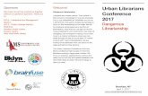 Urban Librarians Conference 2017€¦ · Librarians are innately radical. They believe in free access to knowledge for any and all people. That is just DANGEROUS THINKING and we do