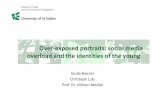 Over-exposed portraits: social media overload and … 2.0...Over-exposed portraits: social media overload and the identities of the young Giulia Ranzini Christoph Lutz Prof. Dr. Miriam