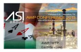 AWP/WFP Certification - groupasi.netgroupasi.net/conferencelibrary/2015/AWPC 2015 -GroupASI... · 2017-03-07 · History AWP Certifications Inca non‐profit was creating in 2014