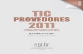 TIC - InternetSul · TIC Provedores 2011 : Survey on the use of information and communication technologies in Brazil : ICT Providers 2011 / [coordenação executiva e editorial/ executive