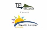 Presents - tpihospitality.com · 9/25/2018  · Beaches Gateway SHUTTLE 1 PARKING Beaches Gateway HOTEL & SUITES Beaches Gateway EFFICIENCY APPARTMENTS WEST BEAc:-s EGRET DR BEAc:-s