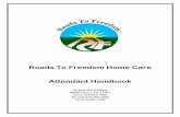 Roads To Freedom Home Care Attendant Handbook · 2020-03-06 · Roads To Freedom Home Care Attendant Handbook 22 East Third Street Williamsport, PA 17701 Voice 570-601-1663 On-Call