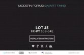 LOTUSpdf.lowes.com/installationguides/1002698144_install.pdfLOTUS FR-W1809-54L works with the Google Assistant modernforms.com FR-W1809 2 All Modern Forms Smart Fans are: Durably fi