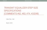 Transmit equalizer step size specificationsgrouper.ieee.org/groups/802/3/ck/public/adhoc/mar11_20/... · 2020-03-10 · Tracy2 Kareti1 Kareti3 Kareti5. 11 March 2020 P802.3ck ad hoc