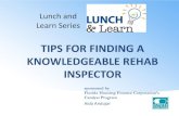 TIPS FOR FINDING A KNOWLEDGEABLE REHAB INSPECTOR · TIPS FOR FINDING A KNOWLEDGEABLE REHAB INSPECTOR Lunch and Learn Series . Register Today . Importance of a Good Rehab Inspector
