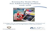 Kentucky State Plan For Addressing Asthma 2016 2018 · 2018-09-19 · Asthma Educator Certification Exam which will increase access to quality asthma education in the state. The Kentucky