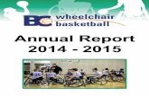 Annual Report 2014 2015 - wheelchairbasketball.ca · The 2015 Canadian terW Games: Prince George and the Province of BC did an amazing job of hosting the 2015 Canada Winter Games.
