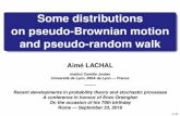Some distributions on pseudo-Brownian motion and pseudo ...math.univ-lyon1.fr/~alachal/exposes/slides_rome_2016.pdf · and pseudo-random walk Aime LACHAL´ Institut Camille Jordan