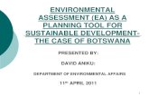 ENVIRONMENTAL ASSESSMENT (EA) AS A PLANNING TOOL FOR ... in Bots… · The EIA Process in Botswana The EIA project cycle in Botswana, like in other countries, consists of managed