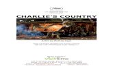 Charlie's Country Electronic Press Kit English€¦ · Shooting Format: Arri Alexi 2K Digital Finishing Format: 2K DCP Screen ratio: 1:2.35 Country of Production: Australia Duration: