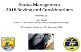 Alaska Management 2018 Review and Considerations · 2018 Summer Chum Escapement EF Andreafsky River Weir >40,000 36,300 Anvik River Sonar 350,000 –750,000 305,000 Drainage-wide