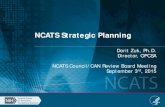 NCATS Strategic Planning · Stage 1 – Internal NCATS Discussion • Small group discussions with all NCATS staff about NCATS’ vision and foundational strategy Dec 2014-April 2015: