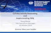 Collaboratively Innovating and Implementing PBN€¦ · Collaboratively Innovating and Implementing PBN Doug Marek FAA Operations Manager, 16 October 2012 . Greener Skies over Seattle