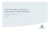 The Innovator’s Journey: Pathways to Data Dexterity · Data Movers Companies actively moving toward better data capabilities Data Innovators Companies with ... and hiring data scientists