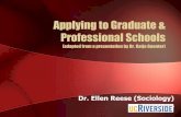 Applying to Graduate & Professional Schools · –Transcript –GRE scores –Personal statements/essays –Logic of where you are applying –Other relevant information (career plans,