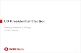 US Presidential Election - OCBC Bank · US Presidential Election Treasury Research & Strategy Global Treasury 1 . Trump’s victory and market reactions: 2 . 3 A recap on Trump and