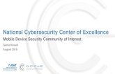 National Cybersecurity Center of Excellence · 2019-08-15 · National Cybersecurity Center of Excellence nccoe.nist.gov 7 Mobile Device Security Challenges • Securing the data